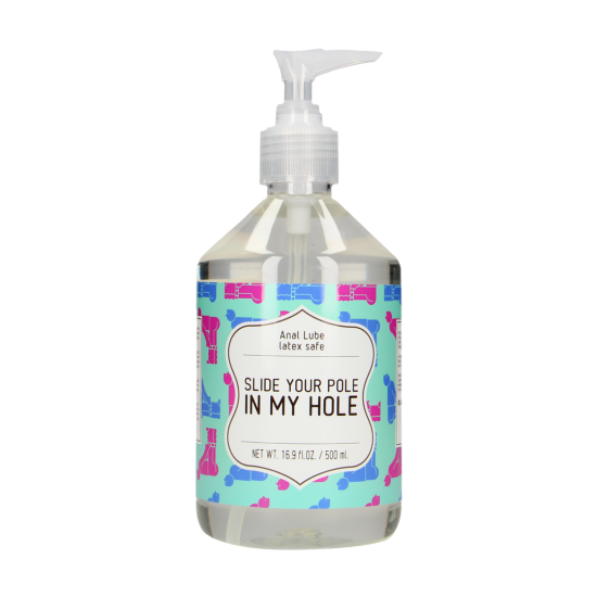 Slide your pole in my hole Anální lubrikační gel 500 ml